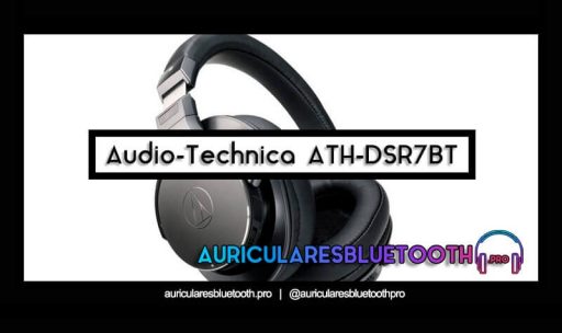 opinión audio-technica ATH-DSR7BT análisis