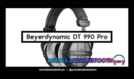 opinión y análisis auriculares beyerdynamic dt 990 pro