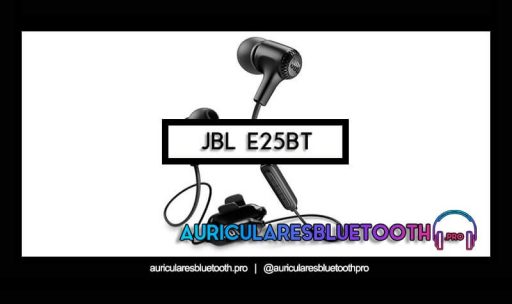 opinión y análisis auriculares jbl e25bt