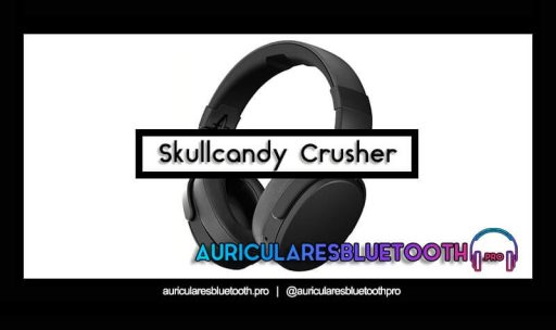 opinión y análisis auriculares skullcandy crusher