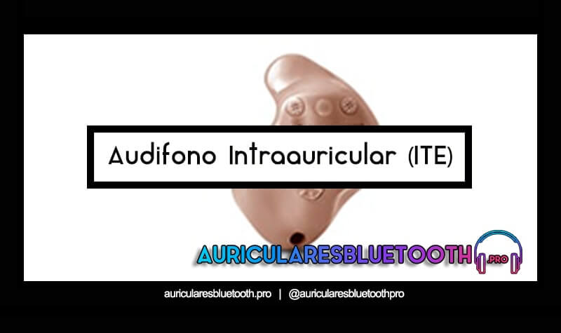 audifono Intraauricular (ITE)
