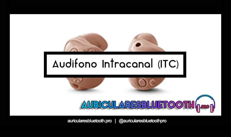audifono Intracanal (ITC)