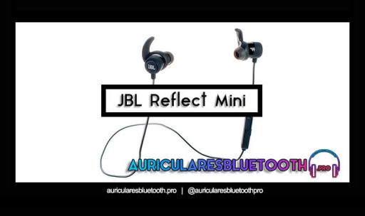opinión y análisis auriculares jbl reflect mini